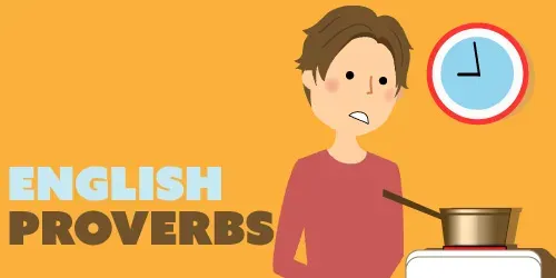 Watched pots and fat ladies: English proverbs explained