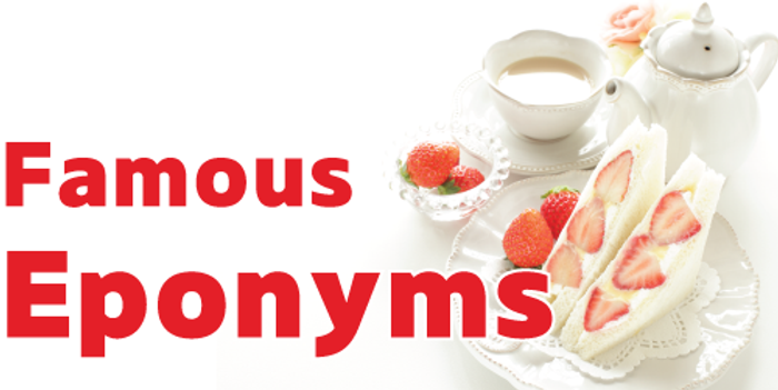 Sandwiches and silhouettes – famous eponyms are everywhere