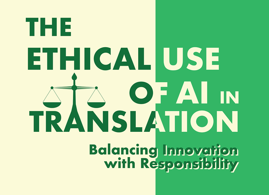 The ethical use of AI in translation